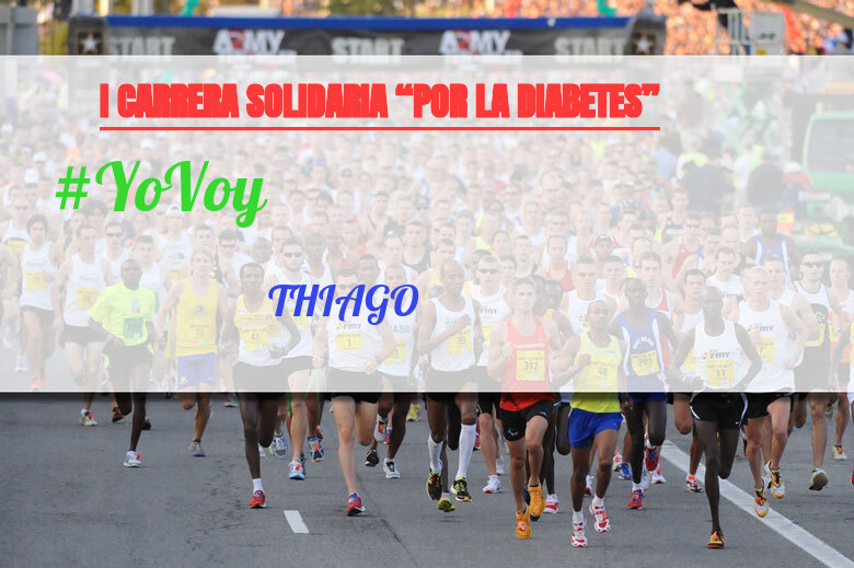 #YoVoy - THIAGO (I CARRERA SOLIDARIA “POR LA DIABETES”)