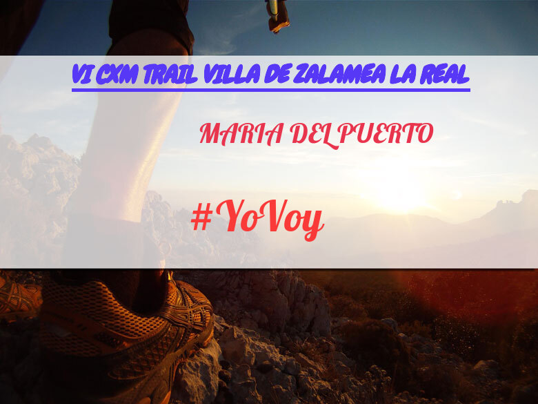 #YoVoy - MARIA DEL PUERTO (VI CXM TRAIL VILLA DE ZALAMEA LA REAL)