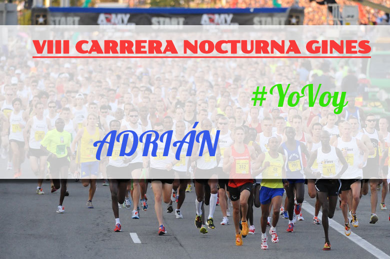 #JoHiVaig - ADRIÁN (VIII CARRERA NOCTURNA GINES)