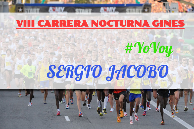 #YoVoy - SERGIO JACOBO (VIII CARRERA NOCTURNA GINES)