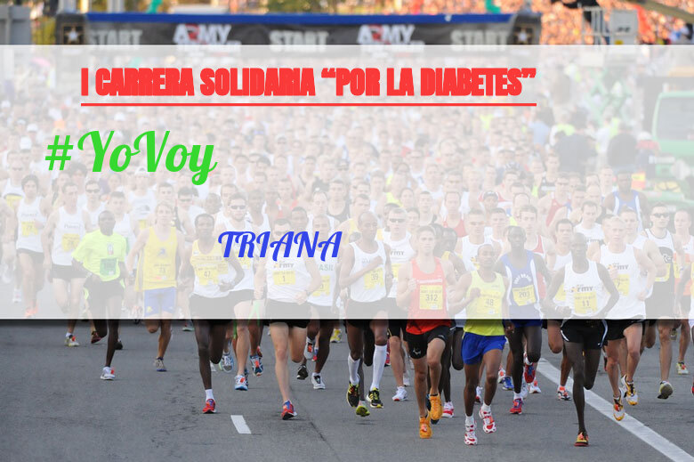 #JoHiVaig - TRIANA (I CARRERA SOLIDARIA “POR LA DIABETES”)