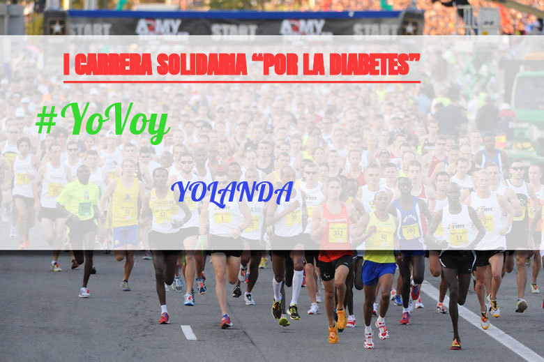 #YoVoy - YOLANDA (I CARRERA SOLIDARIA “POR LA DIABETES”)