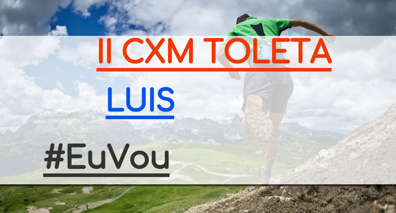 #YoVoy - LUIS (II CXM TOLETA)