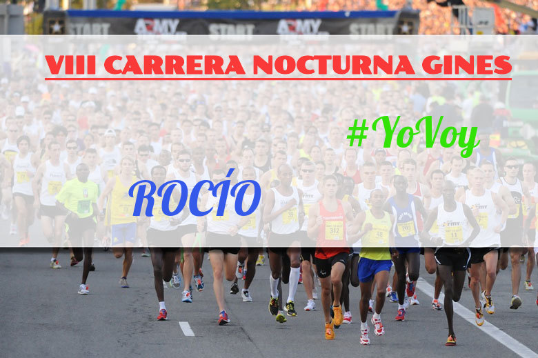 #YoVoy - ROCÍO (VIII CARRERA NOCTURNA GINES)