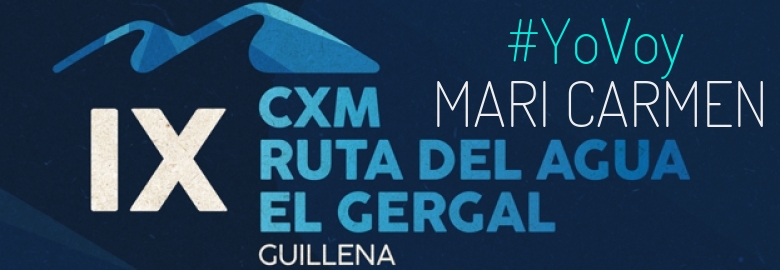 #YoVoy - MARI CARMEN (IX CXM RUTA DEL AGUA-EL GERGAL,)