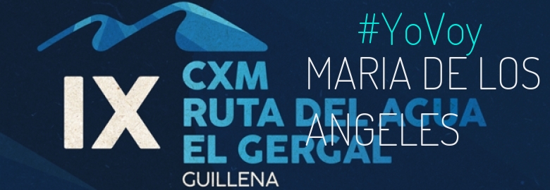 #YoVoy - MARIA DE LOS ANGELES (IX CXM RUTA DEL AGUA-EL GERGAL,)