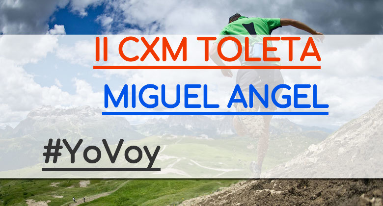 #EuVou - MIGUEL ANGEL (II CXM TOLETA)