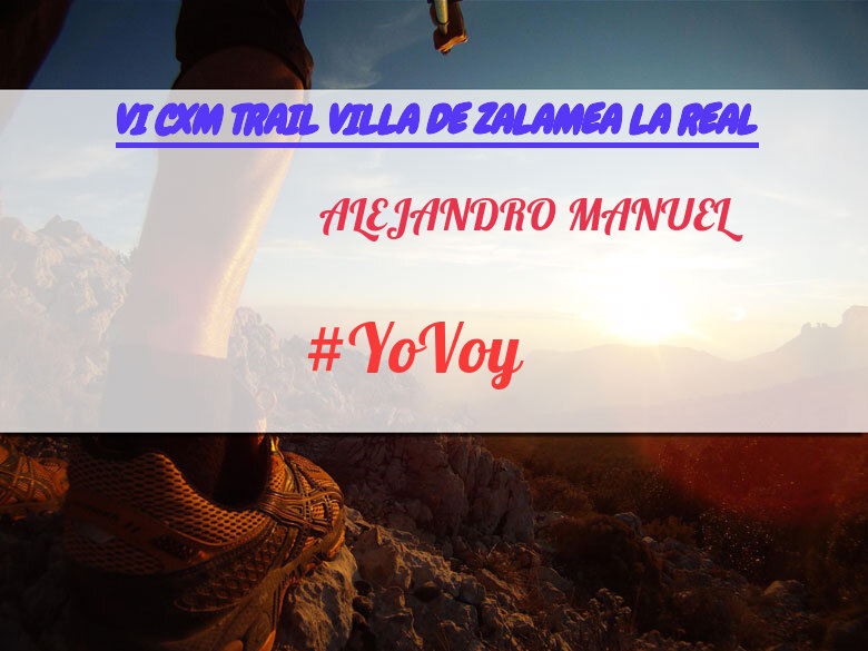 #YoVoy - ALEJANDRO MANUEL (VI CXM TRAIL VILLA DE ZALAMEA LA REAL)
