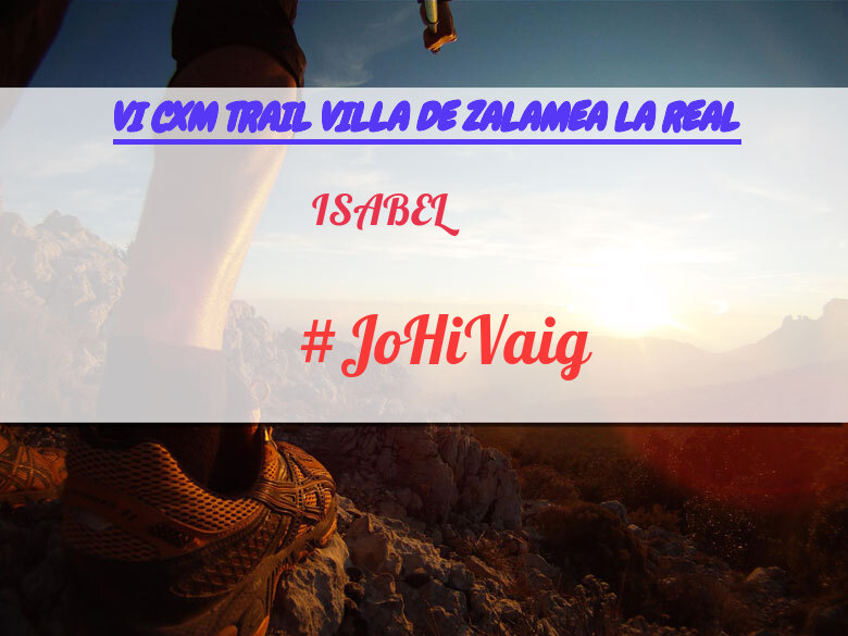 #YoVoy - ISABEL (VI CXM TRAIL VILLA DE ZALAMEA LA REAL)