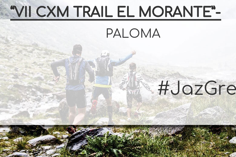 #Ni banoa - PALOMA (“VII CXM TRAIL EL MORANTE”-)