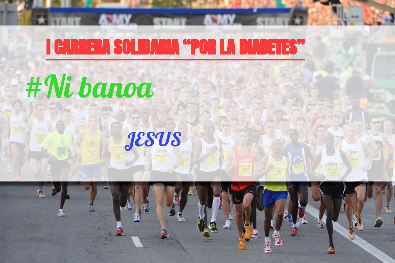 #YoVoy - JESUS (I CARRERA SOLIDARIA “POR LA DIABETES”)