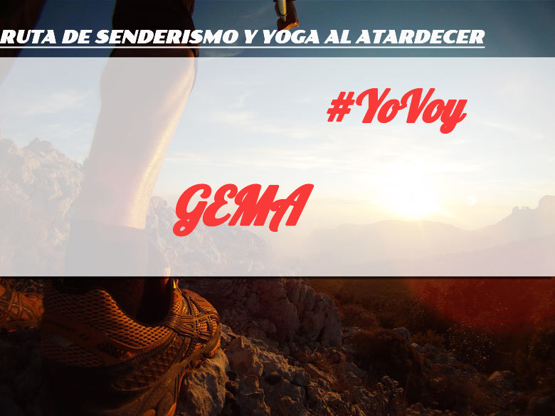 #YoVoy - GEMA (RUTA DE SENDERISMO Y YOGA AL ATARDECER)