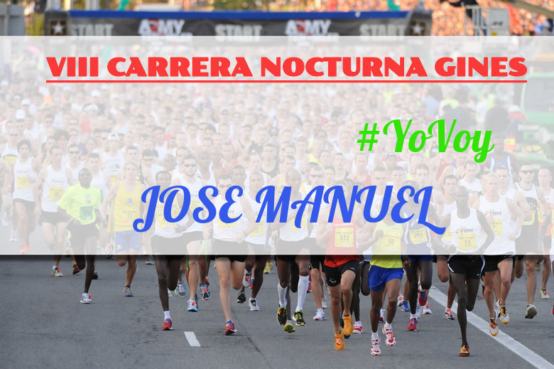 #JoHiVaig - JOSE MANUEL (VIII CARRERA NOCTURNA GINES)