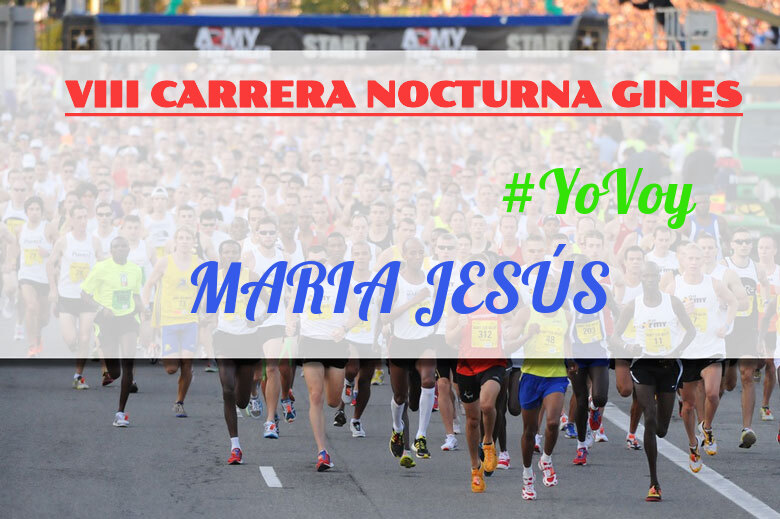 #YoVoy - MARIA JESÚS (VIII CARRERA NOCTURNA GINES)