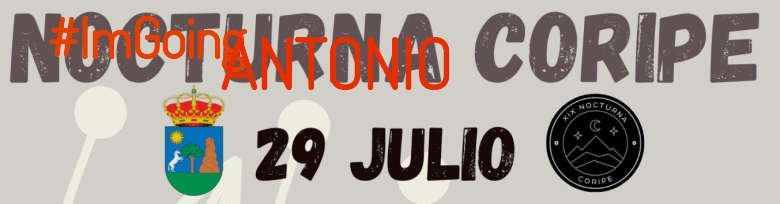 #ImGoing - ANTONIO  (XIX NOCTURNA DE CORIPE)