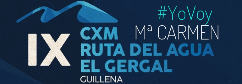#YoVoy - Mª CARMEN (IX CXM RUTA DEL AGUA-EL GERGAL,)