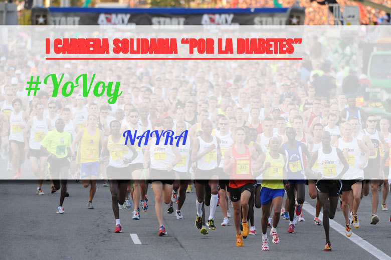 #YoVoy - NAYRA (I CARRERA SOLIDARIA “POR LA DIABETES”)