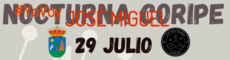 #ImGoing - JOSÉ MIGUEL (XIX NOCTURNA DE CORIPE)