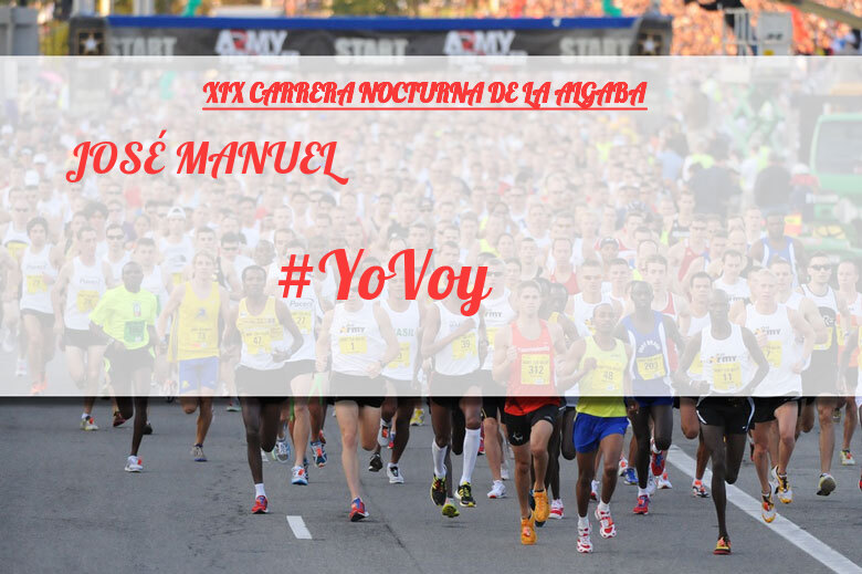 #YoVoy - JOSÉ MANUEL (XIX CARRERA NOCTURNA DE LA ALGABA)