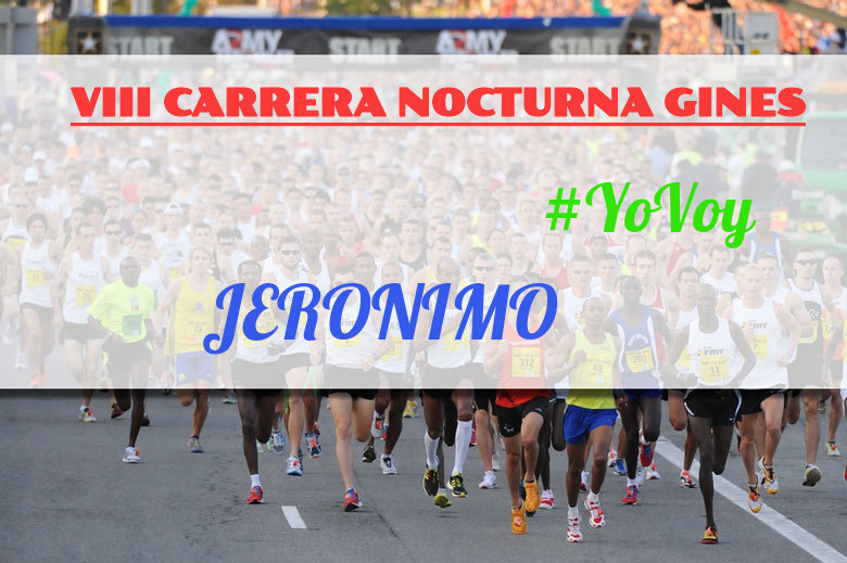 #YoVoy - JERONIMO (VIII CARRERA NOCTURNA GINES)