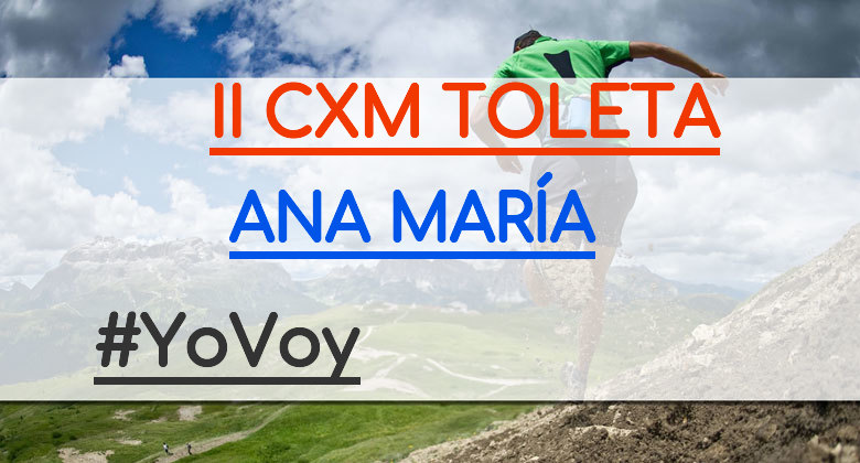 #YoVoy - ANA MARÍA (II CXM TOLETA)