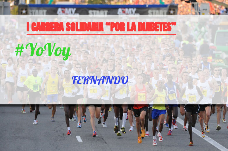 #YoVoy - FERNANDO (I CARRERA SOLIDARIA “POR LA DIABETES”)