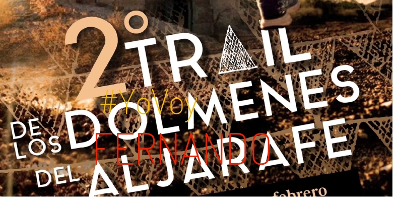 #YoVoy - FERNANDO (“II TRAIL DE LOS DOLMENES DEL ALJARAFE”)