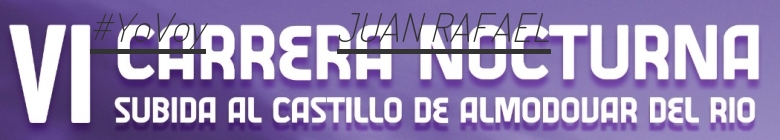 #JoHiVaig - JUAN RAFAEL (VI CARRERA NOCTURNA SUBIDA AL CASTILLO DE ALMODOVAR DEL RIO)