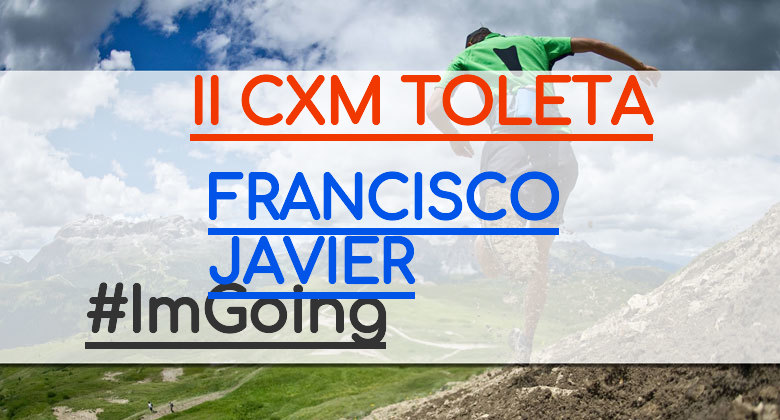 #ImGoing - FRANCISCO JAVIER (II CXM TOLETA)