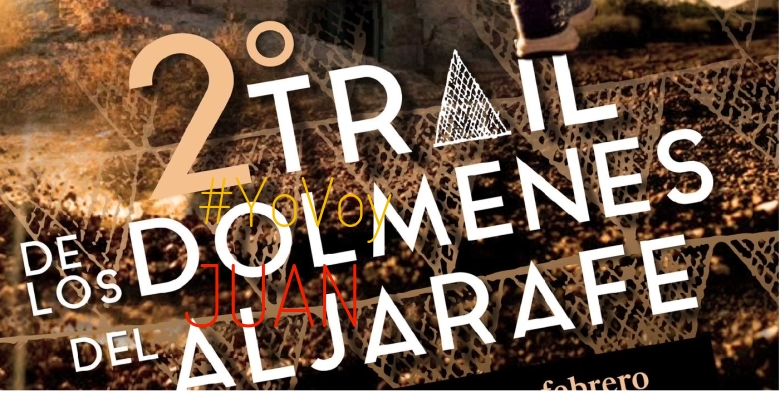 #YoVoy - JUAN (“II TRAIL DE LOS DOLMENES DEL ALJARAFE”)