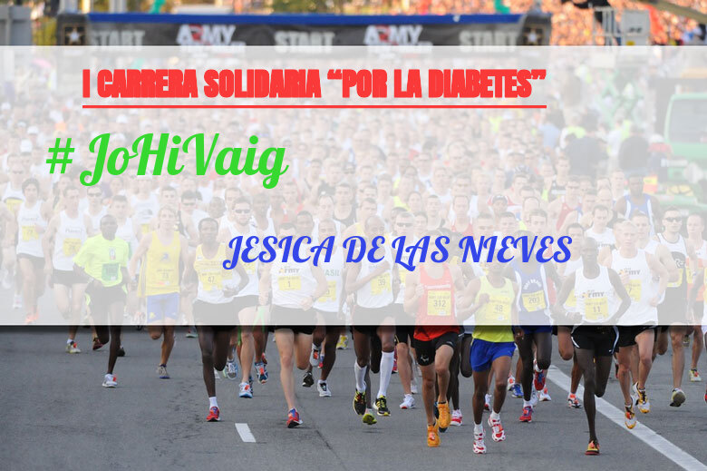 #YoVoy - JESICA DE LAS NIEVES (I CARRERA SOLIDARIA “POR LA DIABETES”)