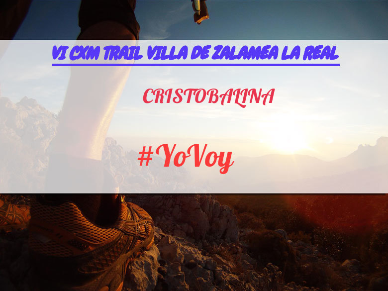 #YoVoy - CRISTOBALINA (VI CXM TRAIL VILLA DE ZALAMEA LA REAL)