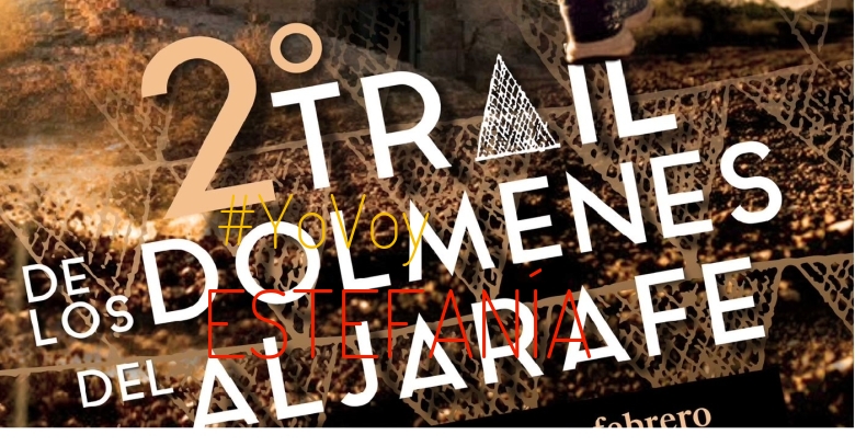 #YoVoy - ESTEFANÍA (“II TRAIL DE LOS DOLMENES DEL ALJARAFE”)