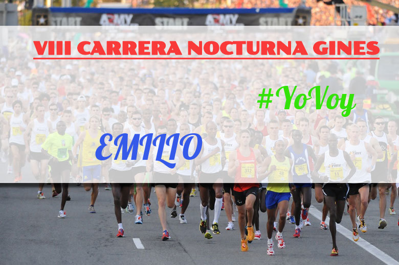 #YoVoy - EMILIO (VIII CARRERA NOCTURNA GINES)