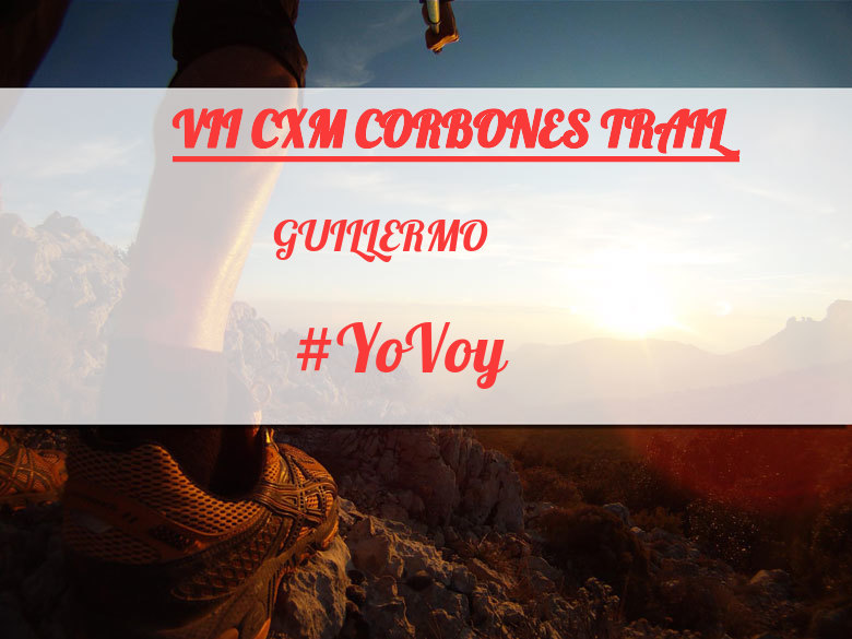 #YoVoy - GUILLERMO (VII CXM CORBONES TRAIL)