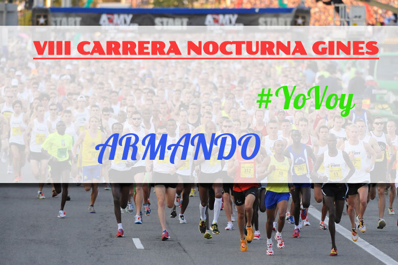 #YoVoy - ARMANDO (VIII CARRERA NOCTURNA GINES)