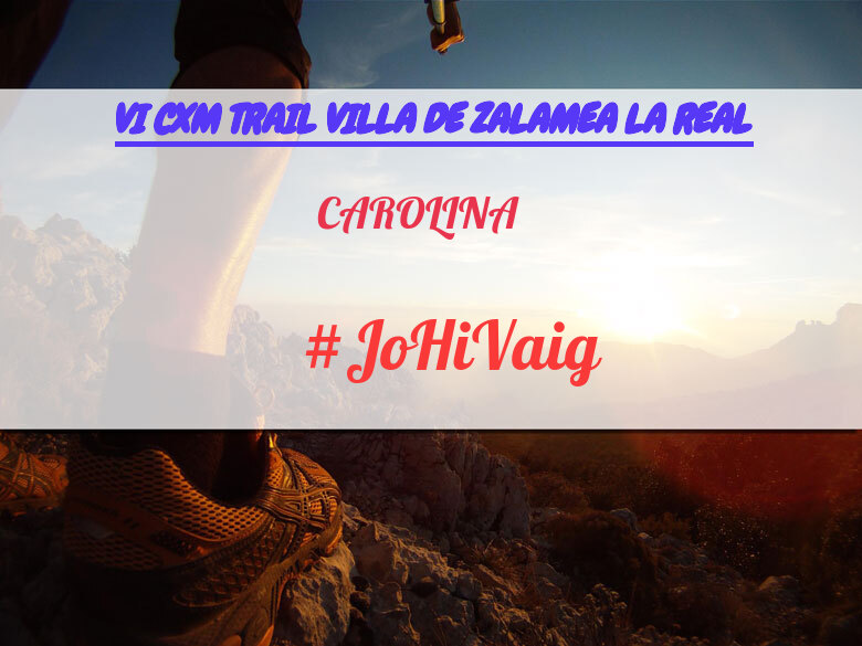 #YoVoy - CAROLINA (VI CXM TRAIL VILLA DE ZALAMEA LA REAL)