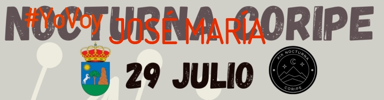 #YoVoy - JOSÉ MARÍA (XIX NOCTURNA DE CORIPE)