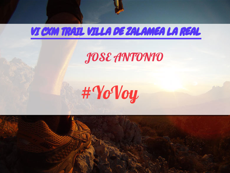 #YoVoy - JOSE ANTONIO (VI CXM TRAIL VILLA DE ZALAMEA LA REAL)