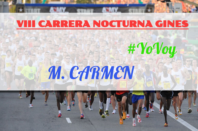 #YoVoy - M. CARMEN (VIII CARRERA NOCTURNA GINES)