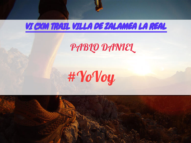#YoVoy - PABLO DANIEL (VI CXM TRAIL VILLA DE ZALAMEA LA REAL)